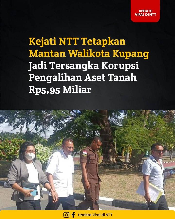 Mantan Wali Kota Kupang Jonas Salen Jadi Tersangka Korupsi Aset Tanah Rp5,95 Miliar